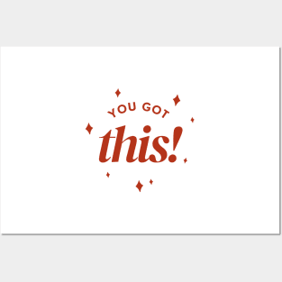 You Got This! Posters and Art
